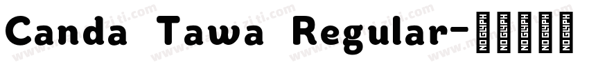 Canda Tawa Regular字体转换